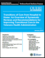 Transitions of Care from Hospital to
Home: An Overview of Systematic
Reviews and Recommendations for
Improving Transitional Care in the
Veterans Health Administration