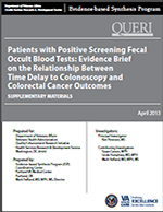 Patients with Positive Screening Fecal Occult Blood Tests: Evidence Brief
on the Relationship Between
Time Delay to Colonoscopy and Colorectal Cancer Outcomes